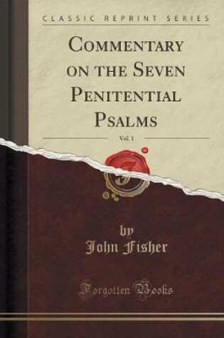 Cover of Commentary on the Seven Penitential Psalms, Vol. 1 (Classic Reprint)