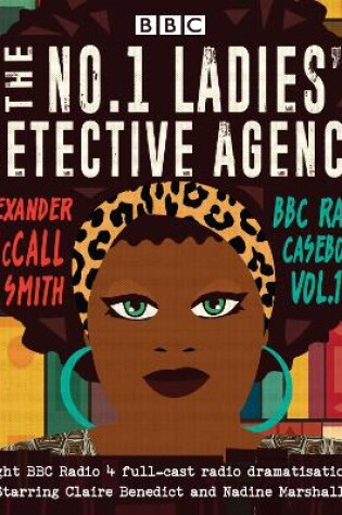 Cover of The No.1 Ladies’ Detective Agency: BBC Radio Casebook Vol.1