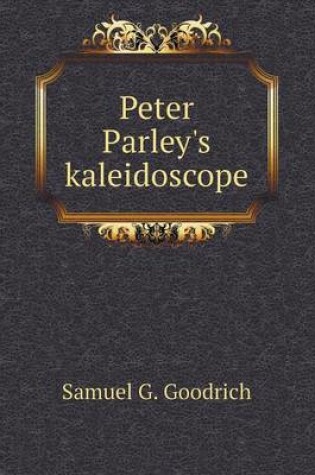 Cover of Peter Parley's Kaleidoscope