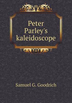 Book cover for Peter Parley's Kaleidoscope