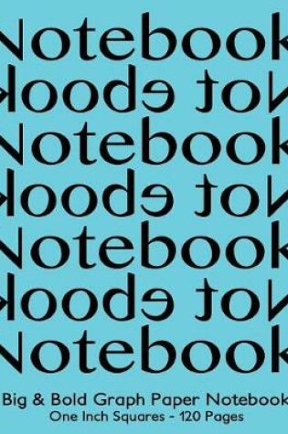 Cover of Big & Bold Low Vision Graph Paper Notebook One Inch Squares - 120 Pages