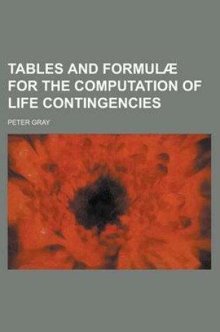 Cover of Tables and Formulae for the Computation of Life Contingencies