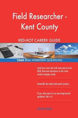 Book cover for Field Researcher - Kent County RED-HOT Career; 2568 REAL Interview Questions