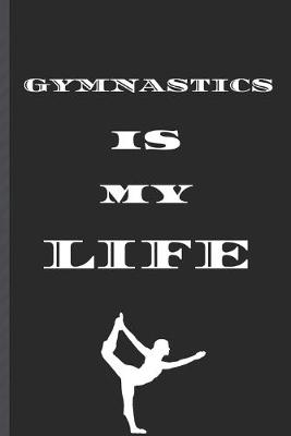 Book cover for GYMNASTICS is MY LIFE