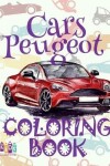 Book cover for &#9996; Cars Peugeot &#9998; Coloring Book Car &#9998; Coloring Book for Children &#9997; (Coloring Book Naughty) Coloring Book Magia