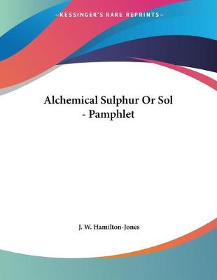 Cover of Alchemical Sulphur Or Sol - Pamphlet