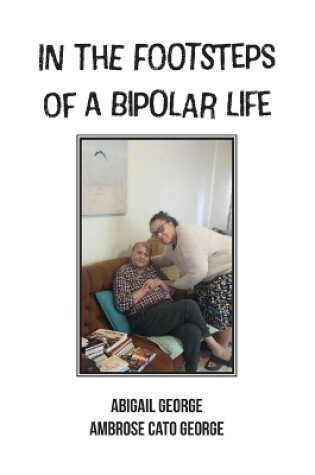 Cover of In The Footsteps Of A Bipolar Life