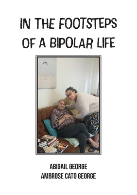 Cover of In The Footsteps Of A Bipolar Life