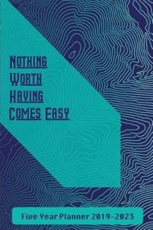 Cover of Nothing Worth Having Comes Easy