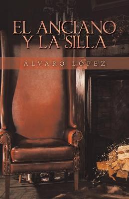 Book cover for El Anciano Y La Silla