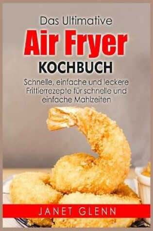 Cover of Das Ultimative Air Fryer Kochbuch