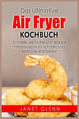 Book cover for Das Ultimative Air Fryer Kochbuch