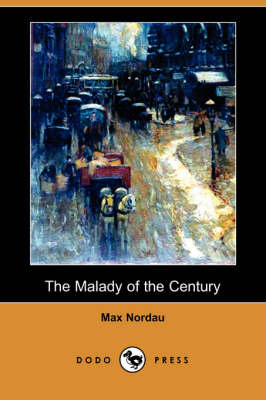 Book cover for The Malady of the Century (Dodo Press)