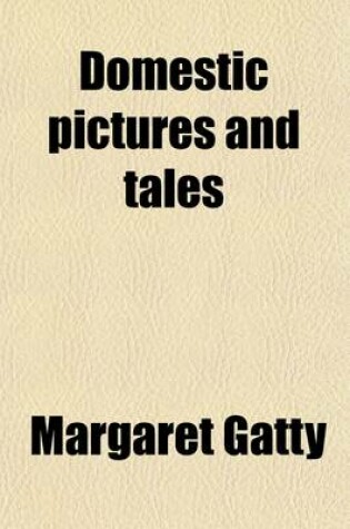 Cover of Domestic Pictures and Tales