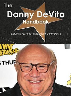 Book cover for The Danny DeVito Handbook - Everything You Need to Know about Danny DeVito