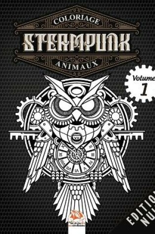 Cover of Coloriage Steampunk Animaux - Volume 1 - Edition nuit