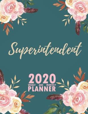 Book cover for Superintendent 2020 Weekly and Monthly Planner