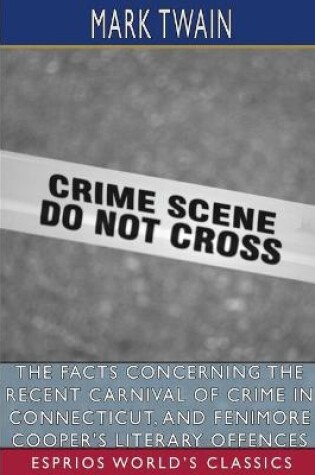 Cover of The Facts Concerning the Recent Carnival of Crime in Connecticut, and Fenimore Cooper's Literary Offences (Esprios Clas