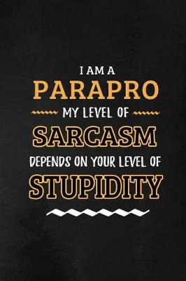 Book cover for Parapro - My Level of Sarcasm Depends on Your Level