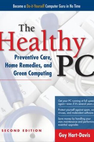 Cover of The Healthy PC: Preventive Care, Home Remedies, and Green Computing