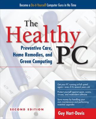 Book cover for The Healthy PC: Preventive Care, Home Remedies, and Green Computing