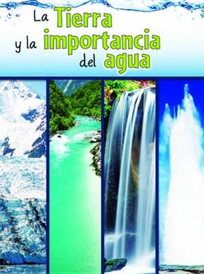 Book cover for La Tierra y La Importancia del Agua (the Earth and the Role of Water)