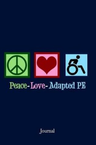 Cover of Peace Love Adapted Pe Journal