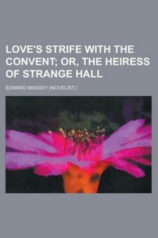 Cover of Love's Strife with the Convent