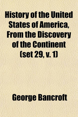 Book cover for History of the United States of America, from the Discovery of the Continent (Set 29, V. 1)