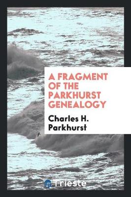 Book cover for Fragment of the Parkhurst Genealogy