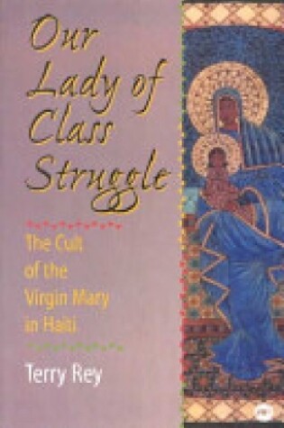 Cover of Our Lady Of Class Struggle