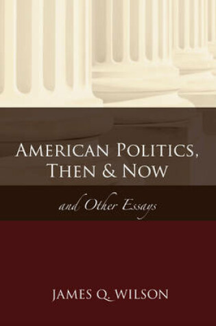 Cover of American Politics, Then & Now