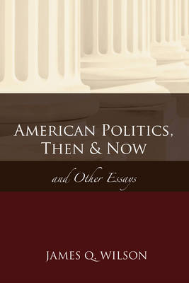 Book cover for American Politics, Then & Now