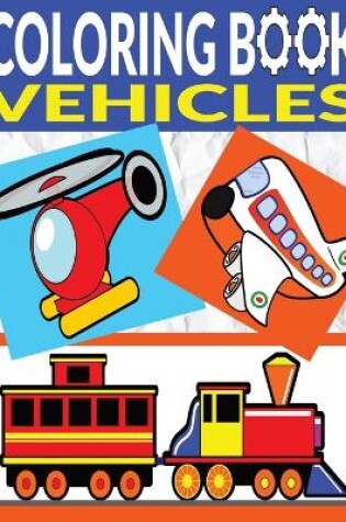 Cover of Vehicles Coloring Book