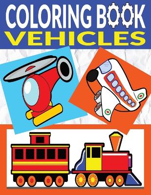 Book cover for Vehicles Coloring Book