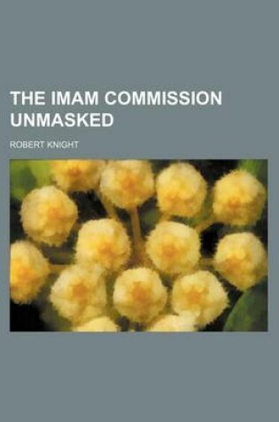 Cover of The Imam Commission Unmasked