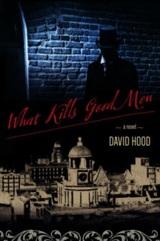 Cover of What Kills Good Men