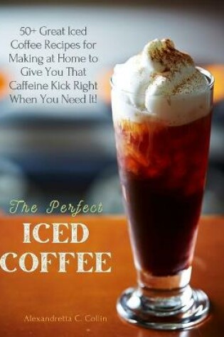 Cover of The Perfect Iced Coffee