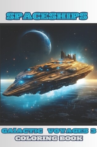 Cover of Spaceships - Galactic Voyages 3