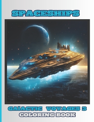 Book cover for Spaceships - Galactic Voyages 3