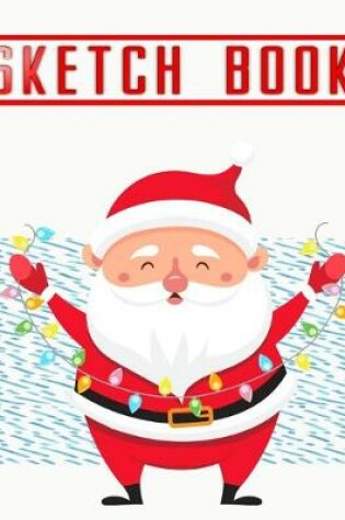 Cover of Sketch Book For Beginners Occasion Christmas Gifts