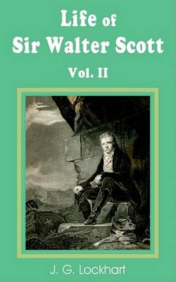 Cover of The Life of Sir Walter Scott (Volume Two)