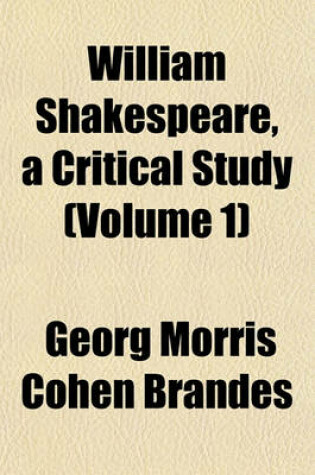 Cover of William Shakespeare, a Critical Study (Volume 1)