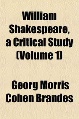 Book cover for William Shakespeare, a Critical Study (Volume 1)