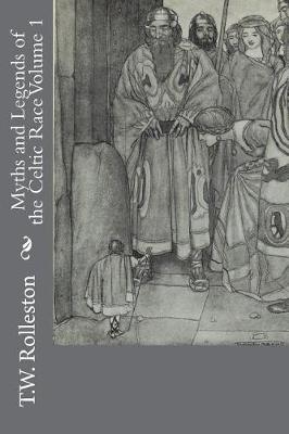 Book cover for Myths and Legends of the Celtic Race Volume 1