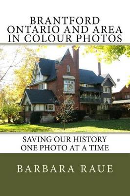 Book cover for Brantford Ontario and Area in Colour Photos