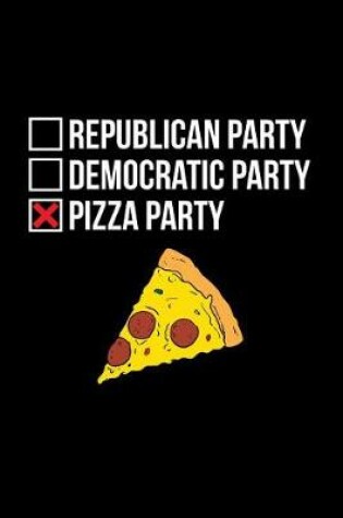 Cover of Republican Party, Democratic Party, Pizza Party