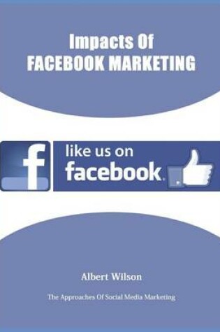 Cover of Impacts of Facebook Marketing