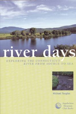 Book cover for River Days: Exploring the Connecticut River from Source to Sea