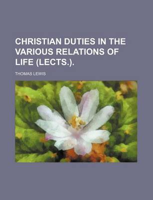 Book cover for Christian Duties in the Various Relations of Life (Lects.).